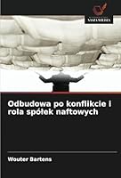 Odbudowa po konflikcie i rola spólek naftowych (Polish Edition) 6208759439 Book Cover