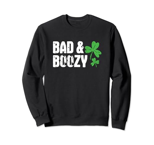 Bad And Boozy St Patricks Day Funny Irish Shamrock Irlanda Felpa