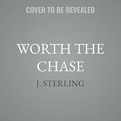 Worth the Chase Audiolibro Por J. Sterling arte de portada
