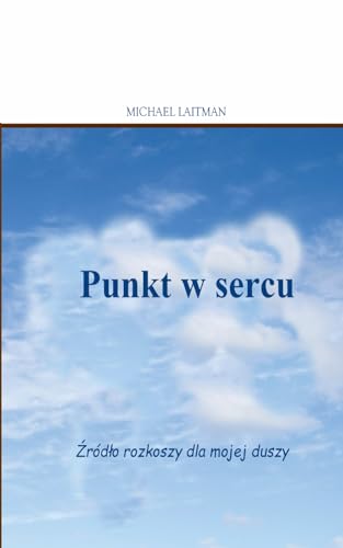 Punkt w sercu: Źródło rozkoszy dla mojej duszy