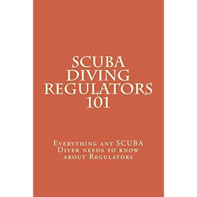 SCUBA Diving Regulators 101: Every thing any SCUBA Diver needs to know about Regulators
