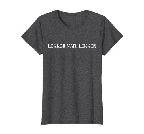 Lekker man, lekker South African T-Shirt, Women, Dark Heather Grey, Small