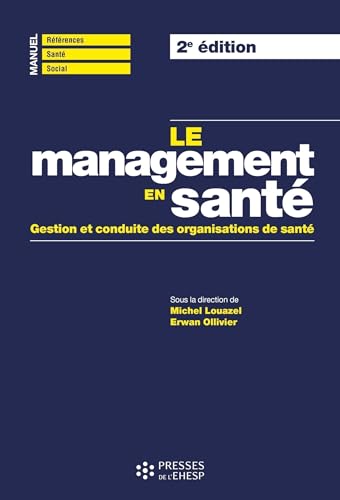 Le management en santé: Gestion et conduite des organisations de santé