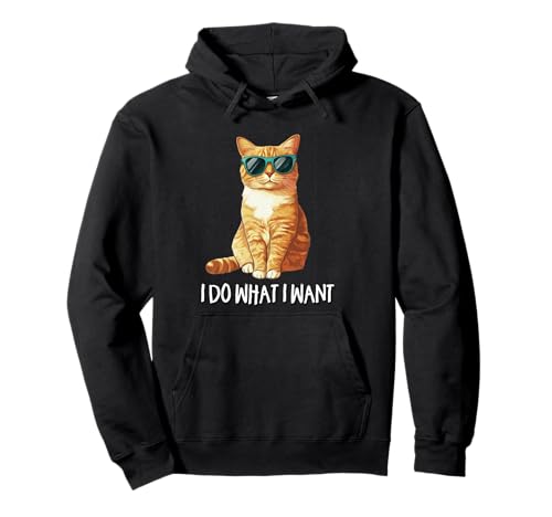 Cute Do What I Want Sunglasses Orange Tabby Cat Lover Sweat à Capuche