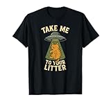 Take Me To Your Litter Funny Alien Cat Pun Gift T-Shirt
