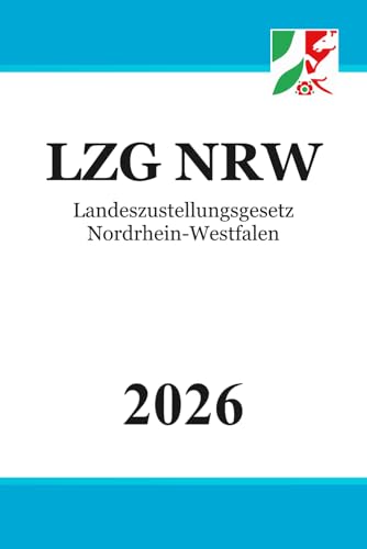 Landeszustellungsgesetz Nordrhein-Westfalen - LZG NRW