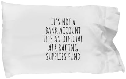 EzGift Funny Air Racing Pillowcase Its Not A Bank Account Official Supplies Fund Hilarious Gift Idea Hobby Lover Sarcastic Quote Fan Gag Pillow Cover Case 20x30 image 3