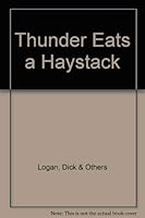 Thunder Eats a Haystack (Thunder the Dinosaur Books) 0871917823 Book Cover