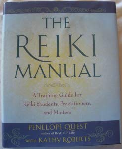 The Reiki Manual: A Training Guide for Reiki Students, Practitioners, and Masters: Quest, Penelope, Roberts, Kathy