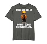 Spricht Mich Nicht An Du Hast Schon Genug Probleme