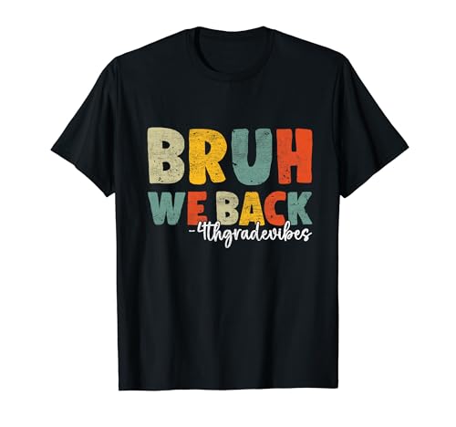 Bruh We Back to School Fourth Grade Vibes Étudiant Enseignant T-Shirt
