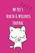 My Pet's Health & Wellness Journal ~ Pink Kitty Kisses Cover: An Easy Way To Track & Keep Your Pet's Medical, Health & Wellness Information Goals Accessible!