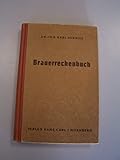 Brauerrechenbuch für den Lehrling, Gesellen und Meister - Karl Hennies 
