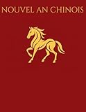  Nouvel An Chinois 2026 - Année du Cheval: Cahier d\'Activités Adulte & Ado : 70 Jeux (Mots Mêlés, Sudoku, Labyrinthes, Anagrammes) pour Célébrer la Culture Asiatique et l\'Horoscope Chinois