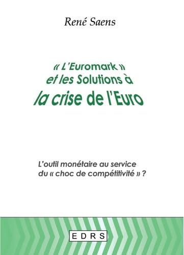 L'EUROMARK ET LES SOLUTIONS A LA CRISE DE L'EURO