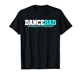Dance Dad-She Gets it From Me-Funny Prop Dad T-shirt T-Shirt