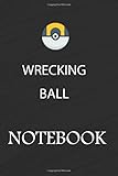  Wrecking Ball NoteBook: Notebook college ruled joural for you or as a gift for your children girl or boy to use school or for you to use at office or home