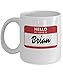 NA Tasse de café de nouveauté d'étiquette de nom de Brian Acrylique Blanc 11 oz Bonjour Mon nom est Autocollant