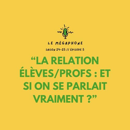 La relation élèves/profs : et si on en parlait vraiment ?