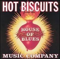 Hot Biscuits From the House of Blues Music Company