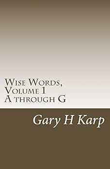 Wise Words, Volume 1: Over 500 Quotes and Sayings to Empower and Inspire
