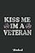 Kiss Me I'm A Veteran St Patricks Day Irish Military: Saint Patrick's Day Blank Lined Notebook, Journal Gift Ideas For Teens Girls Boys Students Almost Adults, 6x9 in 110 Pages