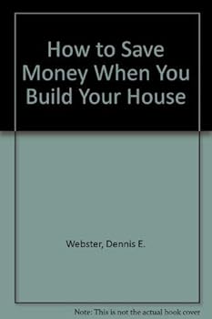 How to Save Money When You Build Your House