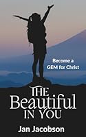 The Beautiful in You: Become a GEM for Christ 1956673881 Book Cover