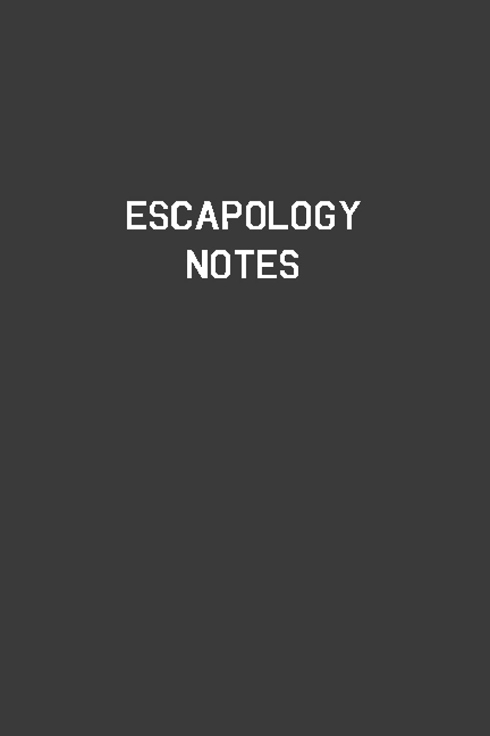 Escapology Notes: Escapology Notebook | Diary | Log | Journal