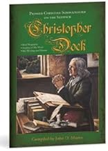 Christopher Dock : Pioneer Schoolmaster on Skippack