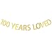 Gold Glitter 100 YEARS LOVED Banner for 100th Birthday, Wedding Anniversary Party Bunting Photo Props Decorations