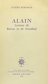 Alain: Lecteur De Balzac Et De Stendhal (French Edition)