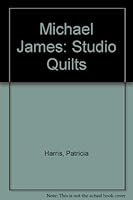 Michael James: Studio Quilts 0964613328 Book Cover