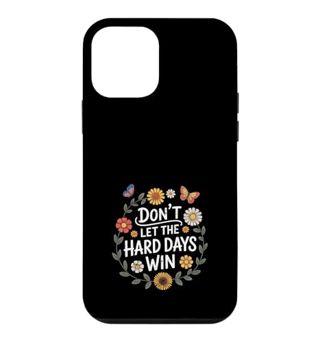 Don't Let The Hard Days Win Inspirational Motivational Quote �X�}�z�P�[�X iPhone 12 mini �p