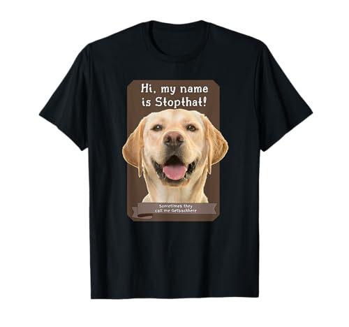 My Name Is Stopthat Funny Hyper Yellow Lab Labrador Dog T-Shirt for Men Women