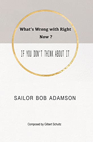 Cover of What's Wrong with Right Now?: IF YOU DON'T THINK ABOUT IT