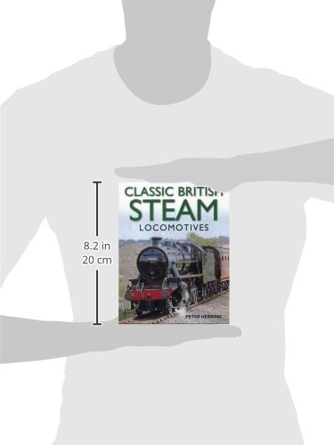 Classic British Steam Locomotives: A Comprehensive Guide With Over 200 Photographs #TOP1