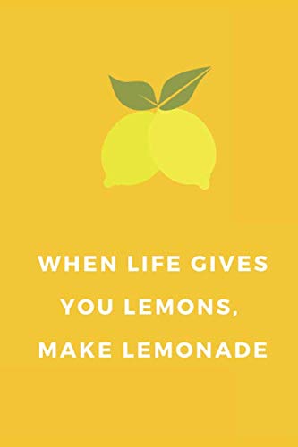 "When Life gives you lemons..." Motivational quote notebook.