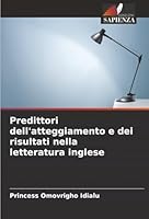 Predittori dell'atteggiamento e dei risultati nella letteratura inglese (Italian Edition) 6207471172 Book Cover