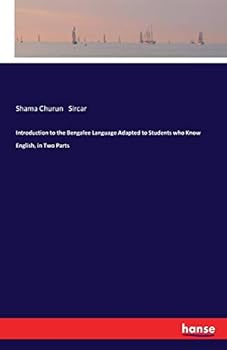 Paperback Introduction to the Bengalee Language Adapted to Students who Know English, in Two Parts Book
