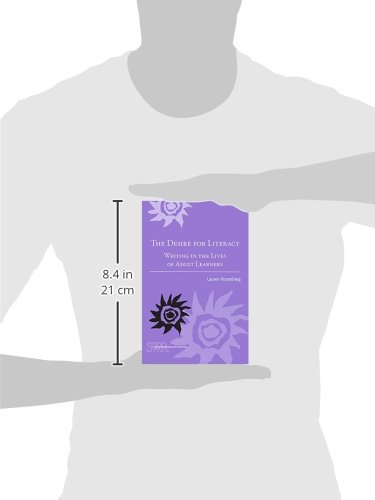 The Desire for Literacy: Writing in the Lives of Adult Learners (Studies in Writing and Rhetoric)