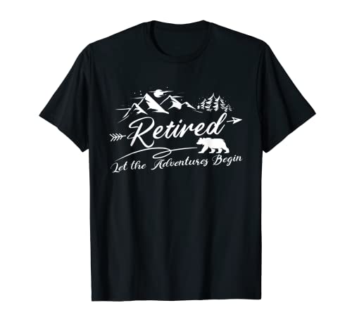 Retirado Let the Adventure comienza Jubilarse Camiseta