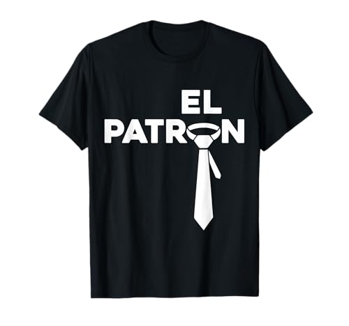 El Patrón - Dad & Boss - Jefe y CEO Español Camiseta