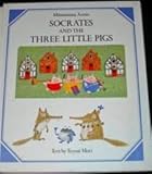 Socrates and the Three Little Pigs