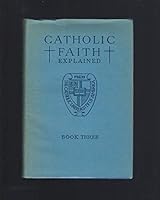 Catholic Faith Explained - A Teacher's Manual for Catholic Faith Book One B001EVK8X8 Book Cover