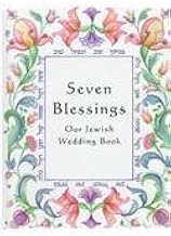 Seven Blessings: Our Jewish Wedding Book