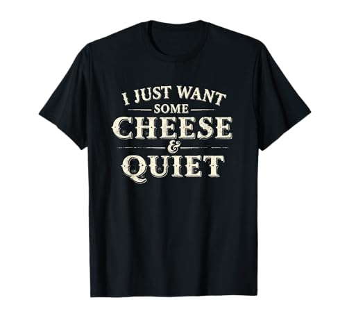 Divertido texto con la frase «Solo quiero un poco de queso» y «Silencio» para hombres, mujeres y niños Camiseta
