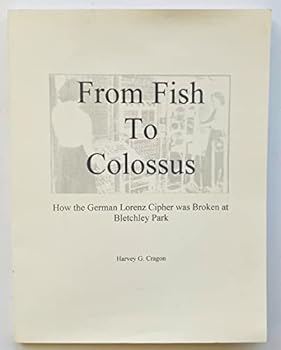 Paperback From Fish to Colossus How the German Lorenz Cipher was Broken at Bletchley Park Book