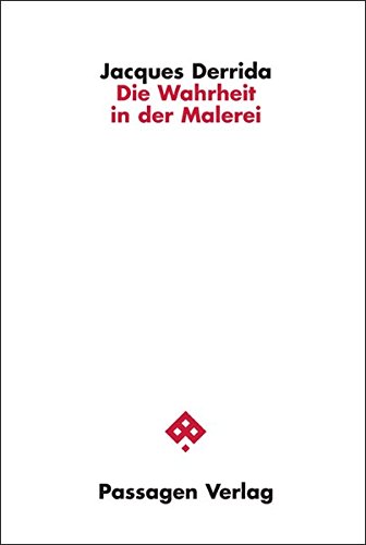 Die Wahrheit in der Malerei (Passagen Philosophie)