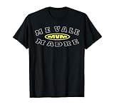 Tragen Sie Me Vale Madre Shirt zum nächsten Latino Festival, Mexikanischen Festival oder Familienpachanga. Sie werden Lachen, Grinsen, Lächeln und Starren bekommen. Das perfekte Geschenk für diejenigen, die Me Vale Madre Humor genießen. Ein super lustiges Humor-T-Shirt